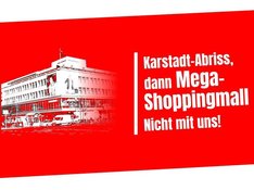 Umriss des Karstadt-Gebäudes am Hermannplatz und Schriftzug: Karstadt-Abriss, dann Mega-Shoppingmall - Nicht mit uns!