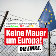 Sharepic: Gegen die Abschottungspolitik von Grünen, SPD und FDP - Keine Mauer um Europa